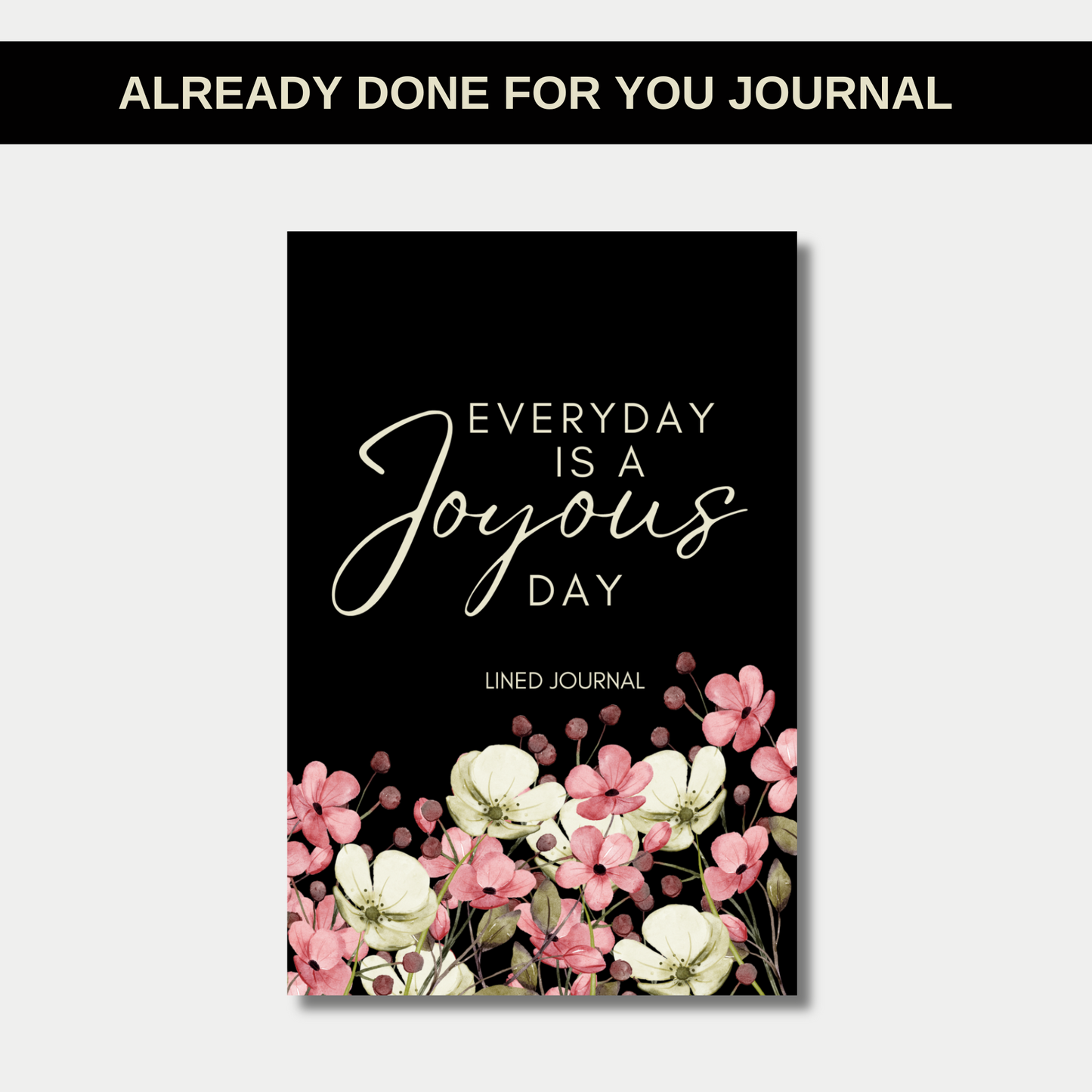 Everyday Is A Joyous Day Lined Journal