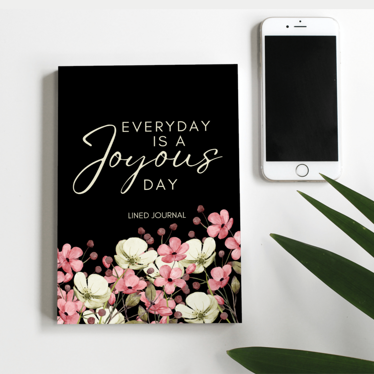 Everyday Is A Joyous Day Lined Journal